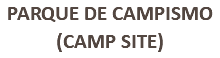 PARQUE DE CAMPISMO (CAMP SITE)