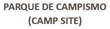 PARQUE DE CAMPISMO (CAMP SITE)
